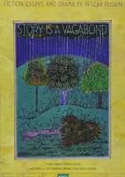 Historia jest włóczęgą: wybrane eseje, fikcja i dramat - Story Is a Vagabond: Selected Essays, Fiction, and Drama
