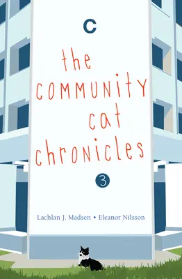 The Community Cat Chronicles 3 - the Community Cat Chronicles 3