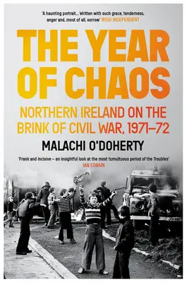 Rok chaosu: Irlandia Północna na krawędzi wojny domowej, 1971-72 - The Year of Chaos: Northern Ireland on the Brink of Civil War, 1971-72