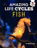 Ryby - niesamowite cykle życia - Fish - Amazing Life Cycles