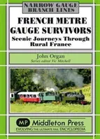 Francuscy ocaleni - malownicze podróże przez wiejską Francję - French Metre Gauge Survivors - Scenic Journeys Through Rural France