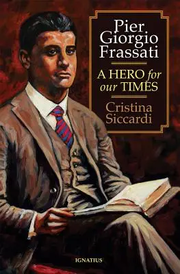 Pier Giorgio Frassati: Bohater naszych czasów - Pier Giorgio Frassati: A Hero for Our Times
