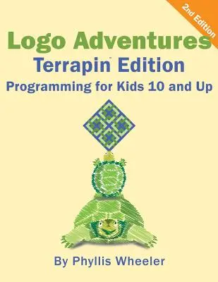 Logo Adventures Terrapin Edition: Programowanie dla dzieci w wieku 8-12 lat - Logo Adventures Terrapin Edition: Programming for Kids 8-12 Years Old