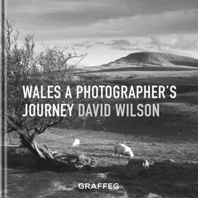 Walia: Podróż fotografa - Wales: A Photographer's Journey