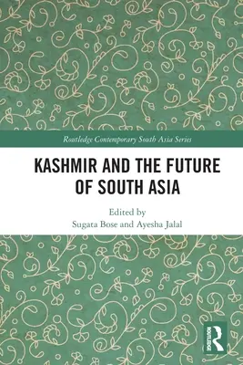 Kaszmir i przyszłość Azji Południowej - Kashmir and the Future of South Asia