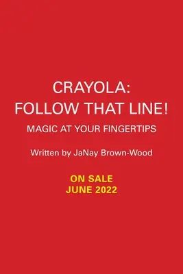 Crayola: Podążaj za linią! Magia na wyciągnięcie ręki - Crayola: Follow That Line!: Magic at Your Fingertips