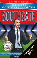 Southgate (Ultimate Football Heroes - Seria piłkarska nr 1) - Edycja specjalna menedżera - Southgate (Ultimate Football Heroes - The No.1 football series) - Manager Special Edition