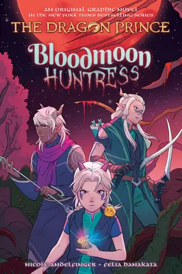 Bloodmoon Huntress: Powieść graficzna (powieść graficzna o Smoczym Księciu #2) - Bloodmoon Huntress: A Graphic Novel (the Dragon Prince Graphic Novel #2)