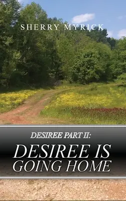 Desiree, część II: Desiree wraca do domu - Desiree Part II: Desiree Is Going Home