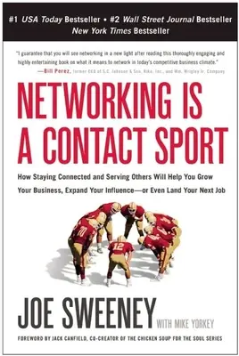 Networking to sport kontaktowy: Jak pozostawanie w kontakcie i służenie innym pomoże ci rozwinąć biznes, zwiększyć wpływy, a nawet wylądować w pracy. - Networking Is a Contact Sport: How Staying Connected and Serving Others Will Help You Grow Your Business, Expand Your Influence -- Or Even Land Your