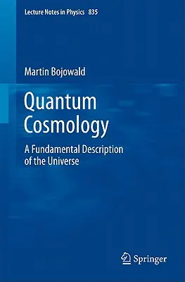 Kosmologia kwantowa: Podstawowy opis wszechświata - Quantum Cosmology: A Fundamental Description of the Universe