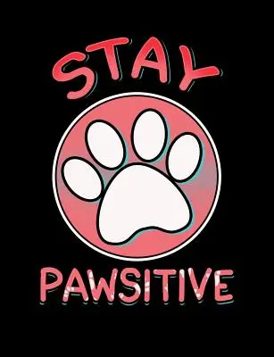 Stay Pawsitive: Zabawne cytaty i kalambury College Ruled Composition Notebook - Stay Pawsitive: Funny Quotes and Pun Themed College Ruled Composition Notebook