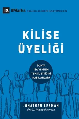 Kilise yeliği (Członkostwo w Kościele) (turecki): Skąd świat wie, kto reprezentuje Jezusa? - Kilise yeliği (Church Membership) (Turkish): How the World Knows Who Represents Jesus