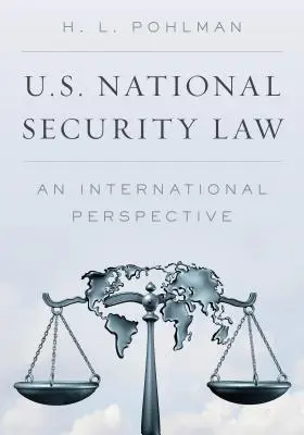 Amerykańskie prawo bezpieczeństwa narodowego: Perspektywa międzynarodowa - U.S. National Security Law: An International Perspective