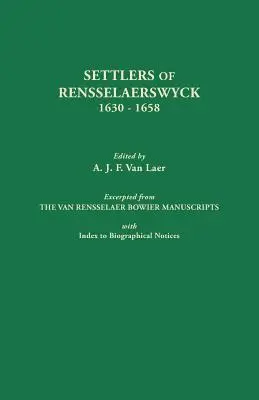 Osadnicy z Rensselaerswyck, 1630-1658. Fragment rękopisów Van Rensselaer Bowier z indeksem not biograficznych - Settlers of Rensselaerswyck, 1630-1658. Excerpted from the Van Rensselaer Bowier Manuscripts, with Index to Biographical Notes