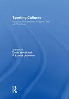 Sporting Cultures: Latynoskie spojrzenie na sport, tekst i ciało - Sporting Cultures: Hispanic Perspectives on Sport, Text and the Body