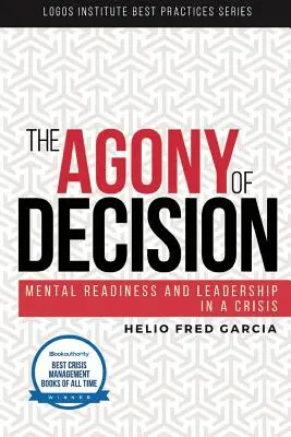 Agonia decyzji: Gotowość psychiczna i przywództwo w kryzysie - The Agony of Decision: Mental Readiness and Leadership in a Crisis