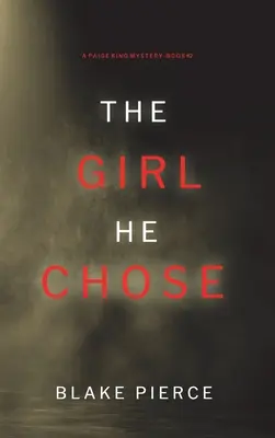 Dziewczyna, którą wybrał (A Paige King FBI Suspense Thriller - Book 2) - The Girl He Chose (A Paige King FBI Suspense Thriller-Book 2)