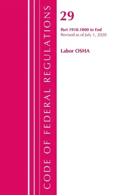 Kodeks przepisów federalnych, tytuł 29 Praca/OSHA 1910.1000-Koniec, zmieniony od 1 lipca 2020 r. (Office of the Federal Register (U S )) - Code of Federal Regulations, Title 29 Labor/OSHA 1910.1000-End, Revised as of July 1, 2020 (Office of the Federal Register (U S ))
