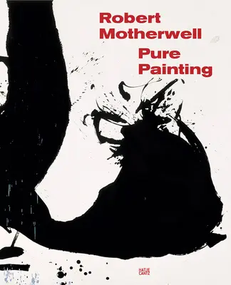 Robert Motherwell: Czyste malarstwo - Robert Motherwell: Pure Painting
