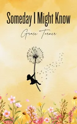 Pewnego dnia mogę się dowiedzieć - Someday I Might Know