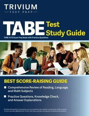 TABE Test Study Guide: Książka przygotowawcza do egzaminu TABE 11/12 z pytaniami praktycznymi - TABE Test Study Guide: TABE 11/12 Exam Prep Book with Practice Questions