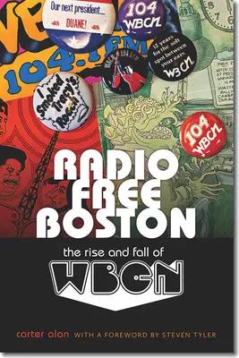 Radio Free Boston: Powstanie i upadek WBCN - Radio Free Boston: The Rise and Fall of WBCN