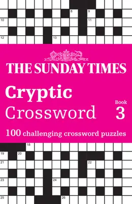 Sunday Times Cryptic Crossword Book 3: 100 wymagających krzyżówek - Sunday Times Cryptic Crossword Book 3: 100 Challenging Crossword Puzzles