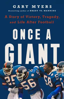 Once a Giant: Historia zwycięstwa, tragedii i życia po futbolu - Once a Giant: A Story of Victory, Tragedy, and Life After Football