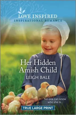 Jej ukryte dziecko amiszów: Podnoszący na duchu inspirujący romans - Her Hidden Amish Child: An Uplifting Inspirational Romance