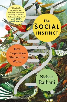 Instynkt społeczny: jak współpraca ukształtowała świat - The Social Instinct: How Cooperation Shaped the World