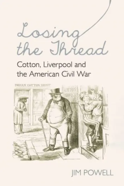 Utrata wątku - bawełna, Liverpool i amerykańska wojna secesyjna - Losing the Thread - Cotton, Liverpool and the American Civil War