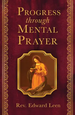 Postęp poprzez modlitwę umysłową - Progress Through Mental Prayer