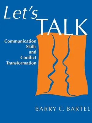 Porozmawiajmy: Umiejętności komunikacyjne i przekształcanie konfliktów - Let's Talk: Communication Skills and Conflict Transformation