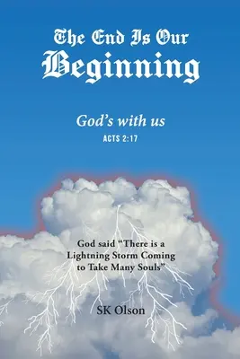 Koniec jest naszym początkiem: Bóg jest z nami - The End Is Our Beginning: God's with us