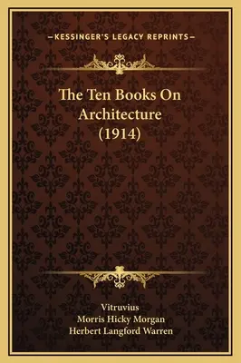 Dziesięć ksiąg o architekturze (1914) - The Ten Books On Architecture (1914)