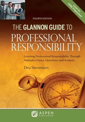 Przewodnik Glannona po odpowiedzialności zawodowej: Nauka odpowiedzialności zawodowej poprzez pytania wielokrotnego wyboru i analizę - The Glannon Guide to Professional Responsibility: Learning Professional Responsibility Through Multiple-Choice Questions and Analysis