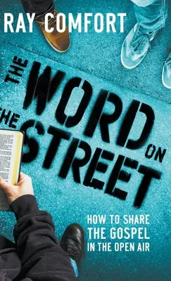 Słowo na ulicy: Jak dzielić się Ewangelią pod gołym niebem - The Word on the Street: How to Share The Gospel In The Open Air