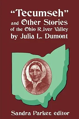 Tecumseh” i inne historie z doliny rzeki Ohio autorstwa Julii L. Dumont: Of The Ohio River Valley” - Tecumseh