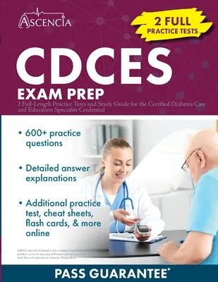 Przygotowanie do egzaminu CDCES: 2 pełnowymiarowe testy praktyczne i przewodnik do nauki dla certyfikowanego specjalisty ds. opieki i edukacji diabetologicznej - CDCES Exam Prep: 2 Full-Length Practice Tests and Study Guide for the Certified Diabetes Care and Education Specialist Credential