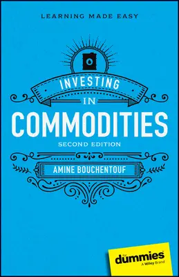 Inwestowanie w towary dla opornych - Investing in Commodities for Dummies