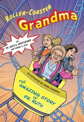 Roller-Coaster Grandma: Niesamowita historia dr Ruth - Roller-Coaster Grandma: The Amazing Story of Dr. Ruth