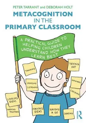 Metapoznanie w klasie podstawowej: Praktyczny przewodnik pomagający dzieciom zrozumieć, w jaki sposób najlepiej się uczą - Metacognition in the Primary Classroom: A Practical Guide to Helping Children Understand How They Learn Best