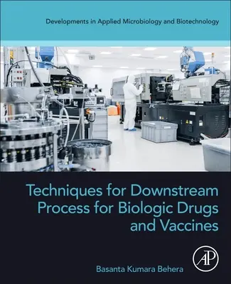 Techniki dalszego przetwarzania leków biologicznych i szczepionek - Techniques for Downstream Process for Biologic Drugs and Vaccines