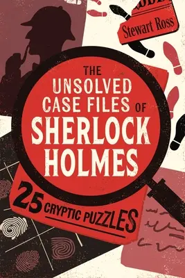 Nierozwiązane sprawy Sherlocka Holmesa - 25 łamigłówek - The Unsolved Case Files of Sherlock Holmes - 25 Cryptic Puzzles