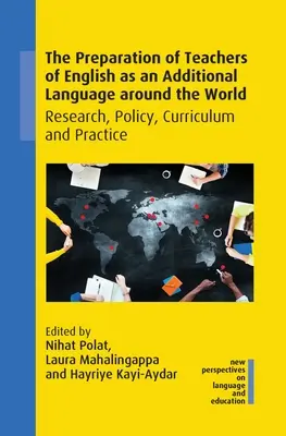 Przygotowanie nauczycieli języka angielskiego jako dodatkowego języka na całym świecie: Badania, polityka, program nauczania i praktyka - The Preparation of Teachers of English as an Additional Language Around the World: Research, Policy, Curriculum and Practice