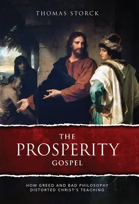Ewangelia dobrobytu: Jak chciwość i zła filozofia wypaczyły nauki Chrystusa - The Prosperity Gospel: How Greed and Bad Philosophy Distorted Christ's Teachings