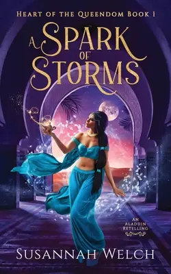 Iskra burz: Opowieść o Aladynie - A Spark of Storms: An Aladdin Retelling