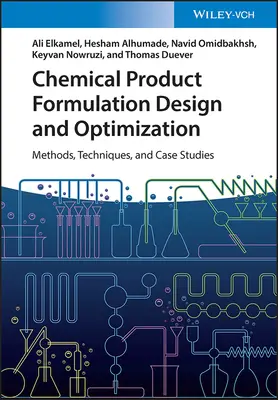 Projektowanie i optymalizacja receptur produktów chemicznych: Metody, techniki i studia przypadków - Chemical Product Formulation Design and Optimization: Methods, Techniques, and Case Studies