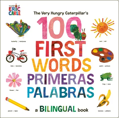 100 pierwszych słów bardzo głodnej gąsienicy / Primeras 100 Palabras: dwujęzyczna książka hiszpańsko-angielska - The Very Hungry Caterpillar's First 100 Words / Primeras 100 Palabras: A Spanish-English Bilingual Book